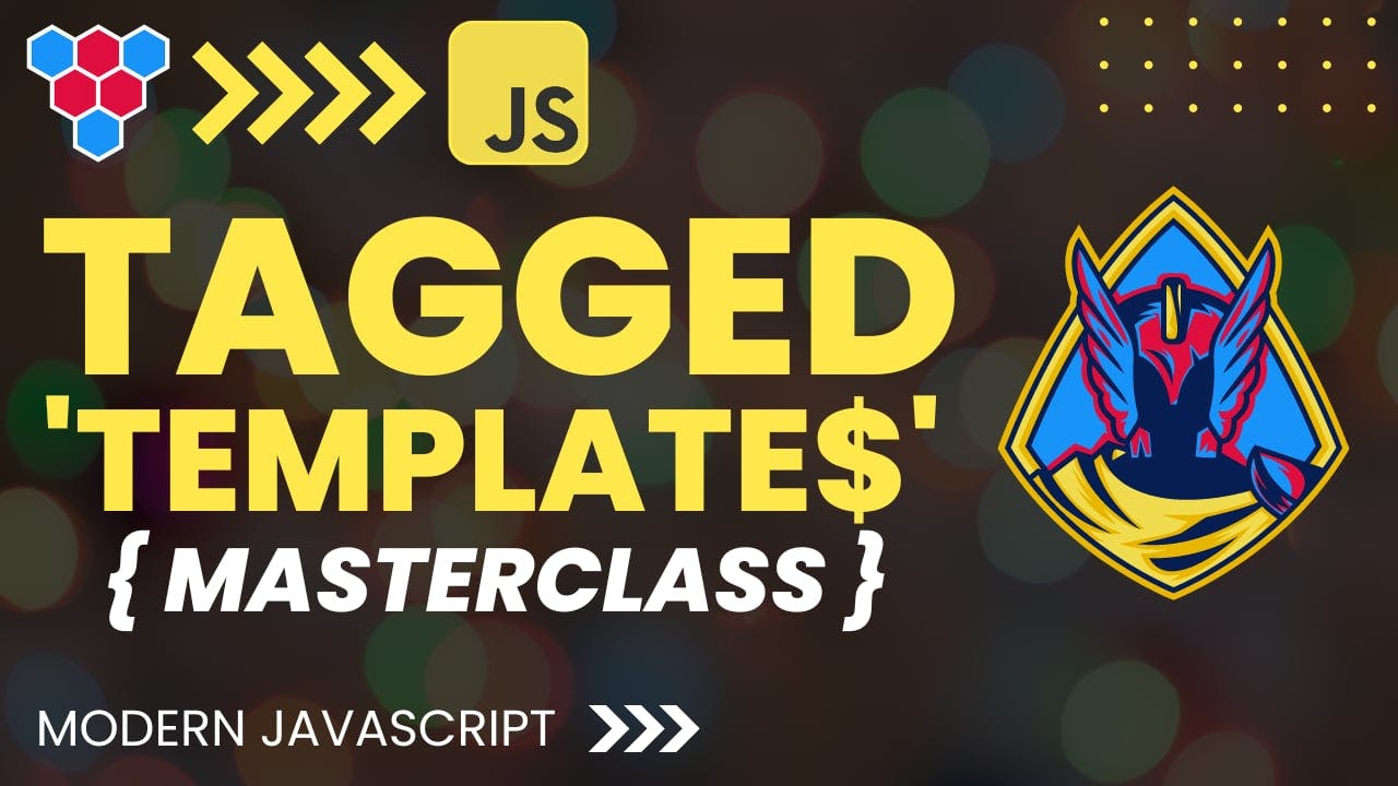 JavaScript Tagged Templates Masterclass