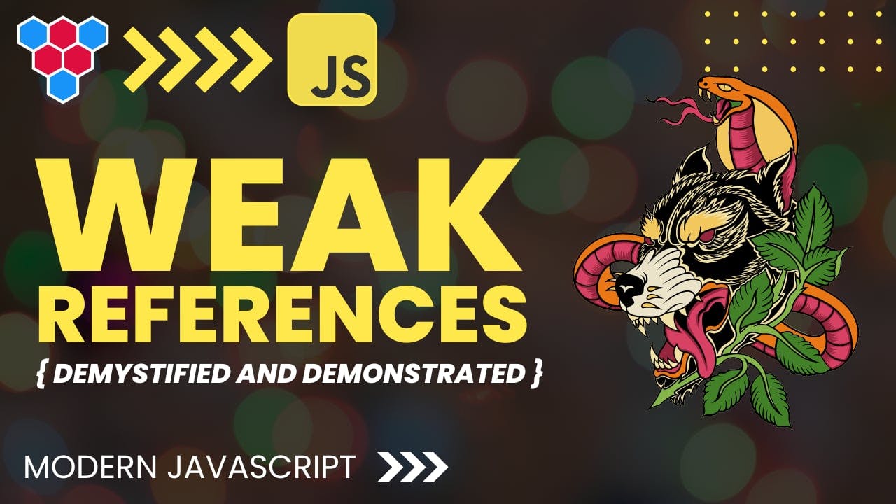 JavaScript Weak References Demystified